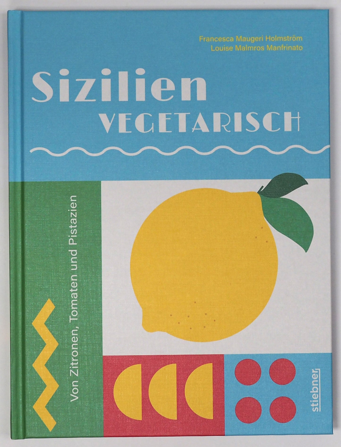 Sizilien vegetarisch by Francesca Maugeri Holmström; Louise Malmros Manfrinato - German Edition -